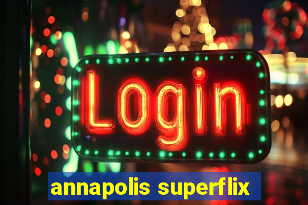 annapolis superflix